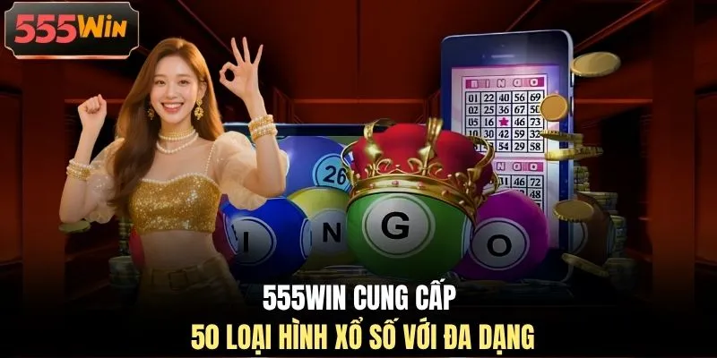 555WIN cung cấp 50 loại hình xổ số với đa dạng